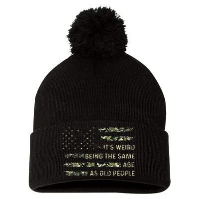 Its Weird Being The Same Age As Old People American Flag Pom Pom 12in Knit Beanie