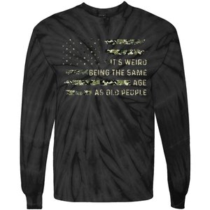 Its Weird Being The Same Age As Old People American Flag Tie-Dye Long Sleeve Shirt