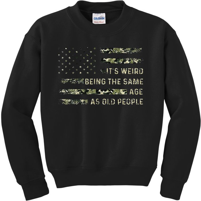 Its Weird Being The Same Age As Old People American Flag Kids Sweatshirt