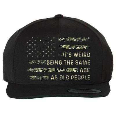 Its Weird Being The Same Age As Old People American Flag Wool Snapback Cap