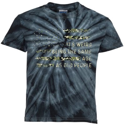 Its Weird Being The Same Age As Old People American Flag Kids Tie-Dye T-Shirt