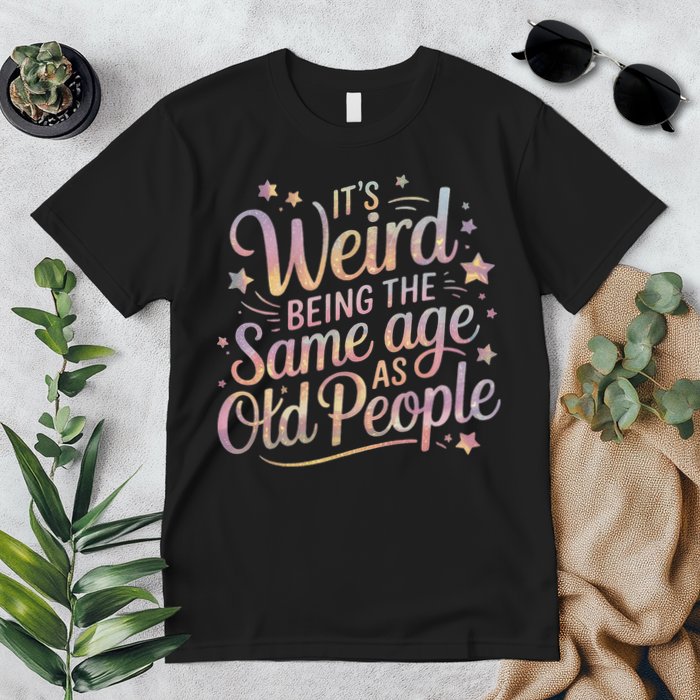 Its Weird Being The Same Age As Old People For Mom  Dad Premium T-Shirt