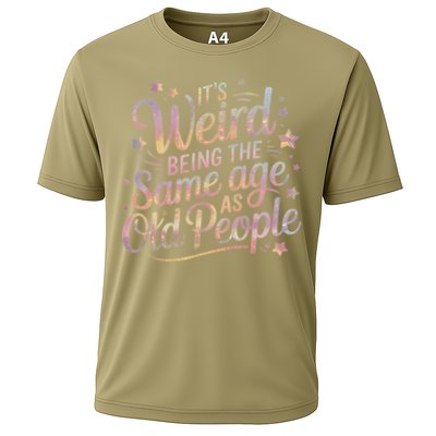 Its Weird Being The Same Age As Old People For Mom  Dad Cooling Performance Crew T-Shirt