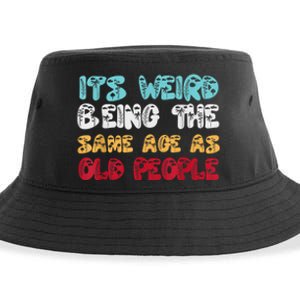 Its Weird Being The Same Age As Old People Retro Sarcastic Sustainable Bucket Hat