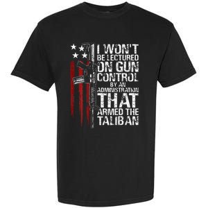 I Wont Be Lectured On Gun Control By An Administration Garment-Dyed Heavyweight T-Shirt