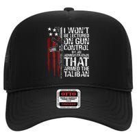 I Wont Be Lectured On Gun Control By An Administration High Crown Mesh Back Trucker Hat