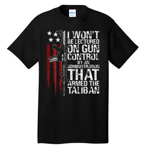 I Wont Be Lectured On Gun Control By An Administration Tall T-Shirt