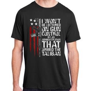 I Wont Be Lectured On Gun Control By An Administration Adult ChromaSoft Performance T-Shirt