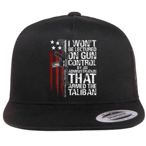 I Wont Be Lectured On Gun Control By An Administration Flat Bill Trucker Hat