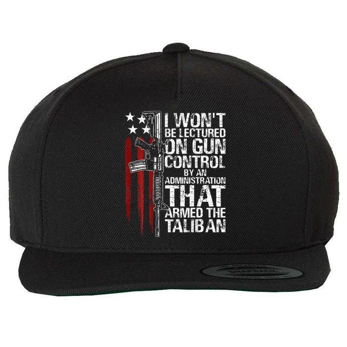 I Wont Be Lectured On Gun Control By An Administration Wool Snapback Cap