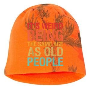 It's Weird Being The Same Age As Old People Funny Sarcastic Quote Kati - Camo Knit Beanie