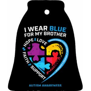 I Wear Blue For My Brother Autism Awareness Sister Ceramic Bell Ornament