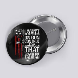 I Won't Be Lectured On Gun Control By An Administration Button