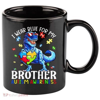 I Wear Blue For My Brother Autism Awareness Dinosaur 11oz C Handle Ceramic Mug