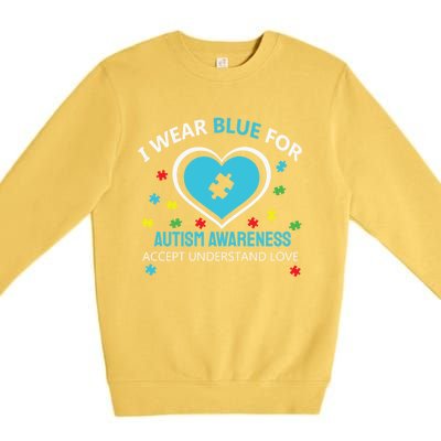 I Wear Blue Utism Awareness Accept Understand Love Gift Premium Crewneck Sweatshirt