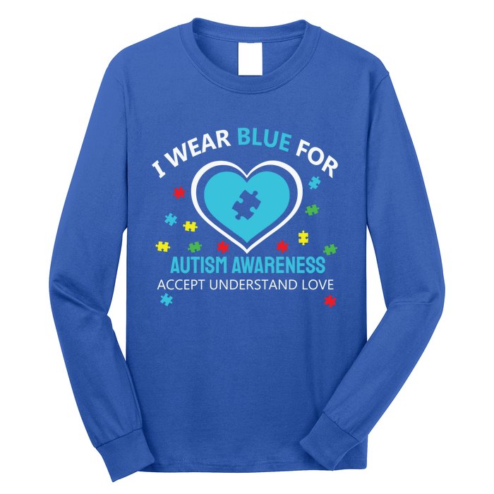 I Wear Blue Utism Awareness Accept Understand Love Gift Long Sleeve Shirt