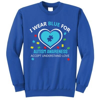 I Wear Blue Utism Awareness Accept Understand Love Gift Sweatshirt