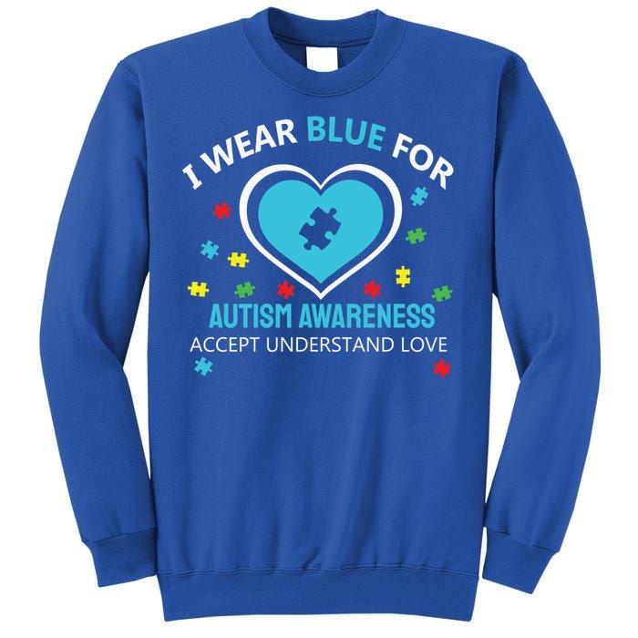 I Wear Blue Utism Awareness Accept Understand Love Gift Sweatshirt