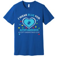 I Wear Blue Utism Awareness Accept Understand Love Gift Premium T-Shirt