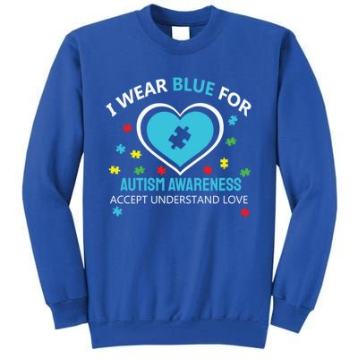 I Wear Blue Utism Awareness Accept Understand Love Gift Tall Sweatshirt