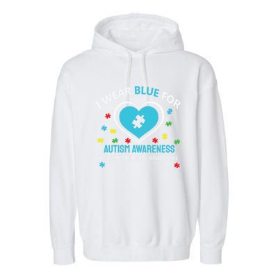 I Wear Blue Utism Awareness Accept Understand Love Gift Garment-Dyed Fleece Hoodie