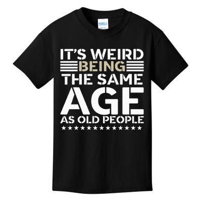 Its Weird Being The Same Age As Old People Funny Retro Kids T-Shirt