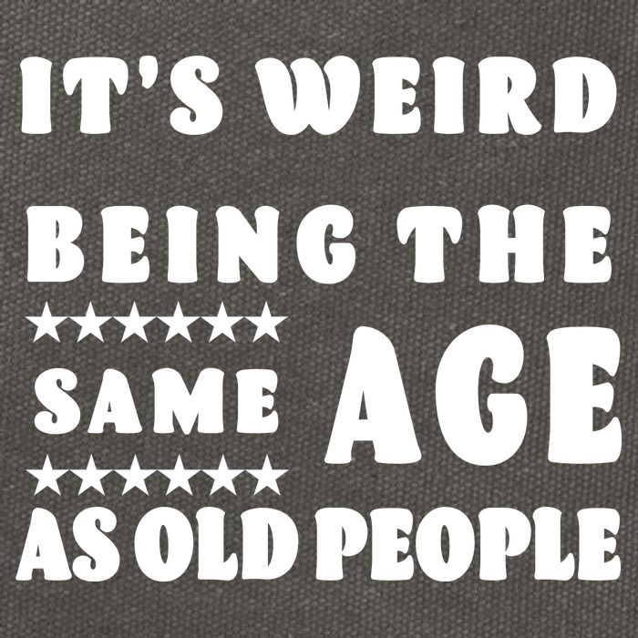 It's Weird Being The Same Age As Old People Funny Puns TShirt Cotton Canvas Backpack