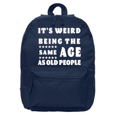 It's Weird Being The Same Age As Old People Funny Puns TShirt 16 in Basic Backpack