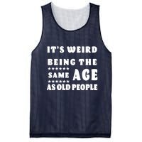 It's Weird Being The Same Age As Old People Funny Puns TShirt Mesh Reversible Basketball Jersey Tank