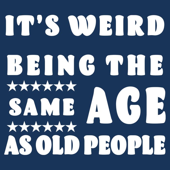 It's Weird Being The Same Age As Old People Funny Puns TShirt Premium T-Shirt