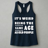 It's Weird Being The Same Age As Old People Funny Puns TShirt Womens Tank Top