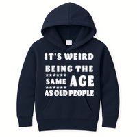 It's Weird Being The Same Age As Old People Funny Puns TShirt Kids Hoodie