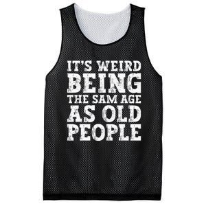 Its Weird Being The Same Age As Old People Funny Mesh Reversible Basketball Jersey Tank