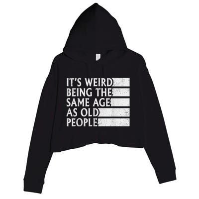 Its Weird Being The Same Age As Old People Crop Fleece Hoodie