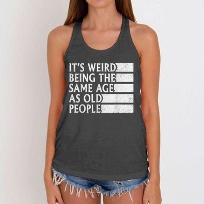 Its Weird Being The Same Age As Old People Women's Knotted Racerback Tank