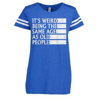 Its Weird Being The Same Age As Old People Enza Ladies Jersey Football T-Shirt