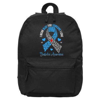 I Wear Blue For Someone I Love Type 1 Diabetes Awareness Day 16 in Basic Backpack