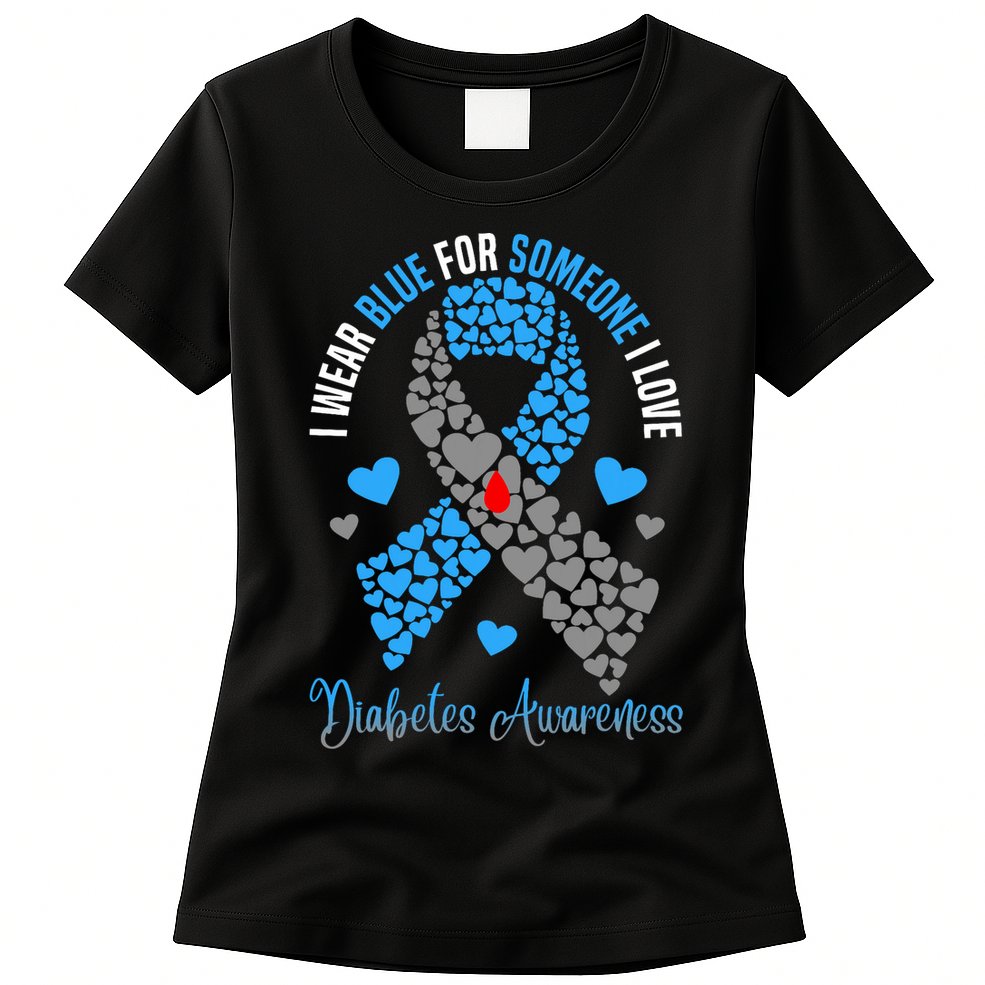 I Wear Blue For Someone I Love Type 1 Diabetes Awareness Day Womens T-Shirt