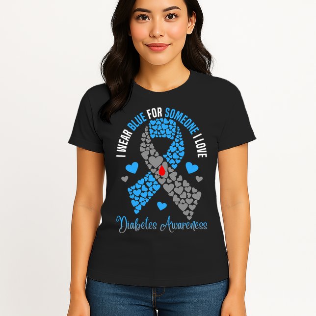 I Wear Blue For Someone I Love Type 1 Diabetes Awareness Day Womens T-Shirt