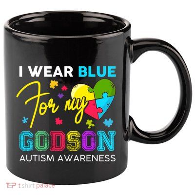 I Wear Blue For My Godson Autism Awareness Godmom Goddad Gift 11oz C Handle Ceramic Mug