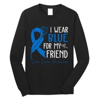 I Wear Blue For My Friend Warrior Colon Cancer Awareness Long Sleeve Shirt