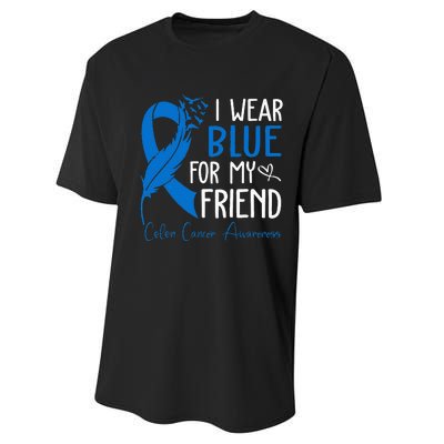 I Wear Blue For My Friend Warrior Colon Cancer Awareness Performance Sprint T-Shirt