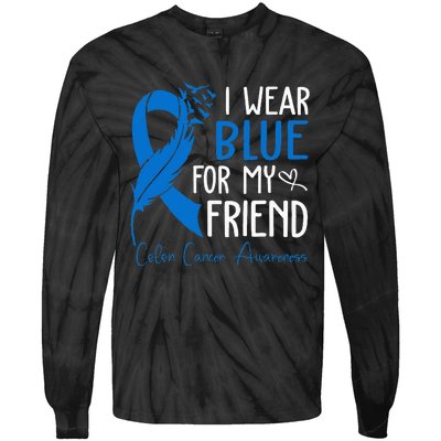 I Wear Blue For My Friend Warrior Colon Cancer Awareness Tie-Dye Long Sleeve Shirt