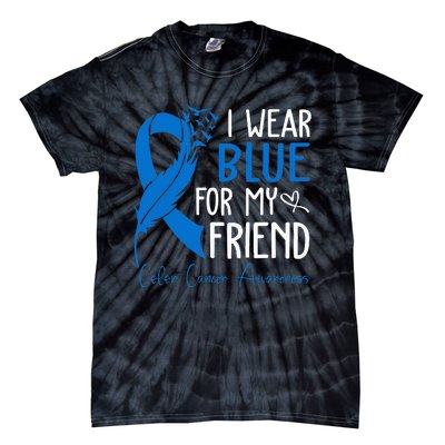 I Wear Blue For My Friend Warrior Colon Cancer Awareness Tie-Dye T-Shirt