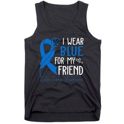 I Wear Blue For My Friend Warrior Colon Cancer Awareness Tank Top