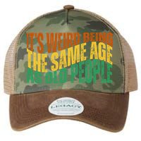 Its Weird Being The Same Age As Old People Retro Funny Legacy Tie Dye Trucker Hat