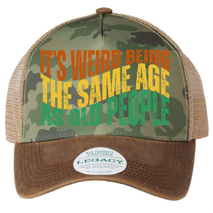 Its Weird Being The Same Age As Old People Retro Funny Legacy Tie Dye Trucker Hat