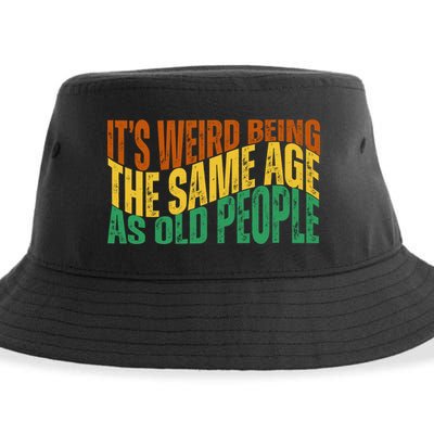 Its Weird Being The Same Age As Old People Retro Funny Sustainable Bucket Hat