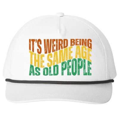 Its Weird Being The Same Age As Old People Retro Funny Snapback Five-Panel Rope Hat