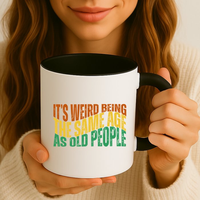 Its Weird Being The Same Age As Old People Retro Funny Mug
